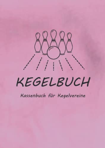 Kegelbuch - Kegelkasse - Kassenbuch für Kegelvereine und Hobbykegler - DIN A5 - pink: Übersichtliches Kassenbuch zur Verwaltung der Kegelkasse. 70 Seiten im Format DIN A5 (148x210mm). Cover pink.