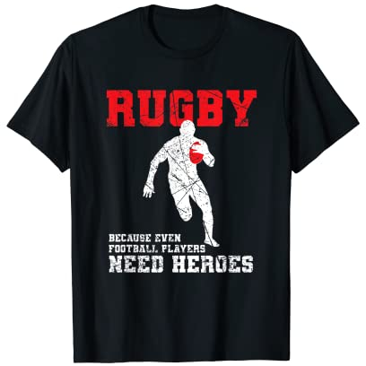 Rugby Because Even Football Players Need Heroes Ballsport T-Shirt