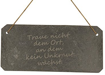 Schieferschild Traue nicht dem Ort, an dem kein Unkraut wächst - mit Spruch - Türanhänger Schiefer eckig Türschild Geschenkidee Dekoration Wohnaccessoire Dekoschild Wohnideen