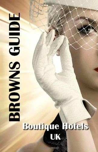 Browns Guide Boutique Hotels UK.