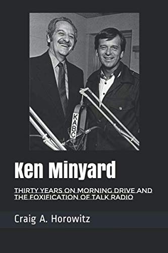Ken Minyard: Thirty Years on Morning Drive and the Foxification of Talk Radio