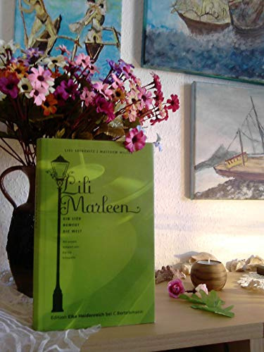 Lili Marleen: Ein Lied bewegt die Welt: Ein Lied bewegt die Welt (Edition Elke Heidenreich)