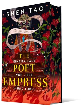 The Poet Empress: Eine Ballade von Liebe und Tod | Die heiß ersehnte epische und düstere asiatische Fantasy für alle Fans von R.F. Kuang und Madeline Miller