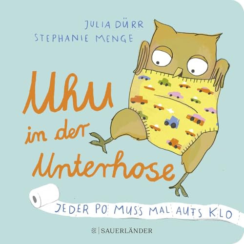 Uhu in der Unterhose: Jeder Po muss mal aufs Klo | Töpfchen-Geschichte in Reimen