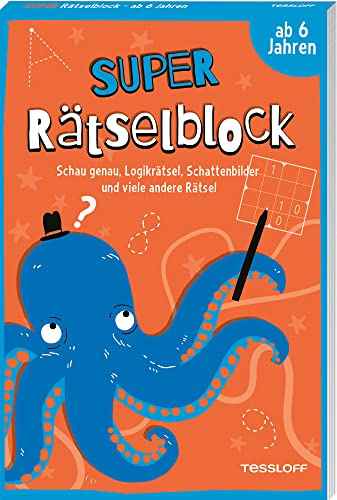 Super Rätselblock ab 6 Jahren. Schau genau, Logikrätsel, Schattenbilder und viele andere Rätsel: 128 Seiten Rätselspaß - 25 unterschiedliche Rätselarten (Rätsel, Spaß, Spiele)