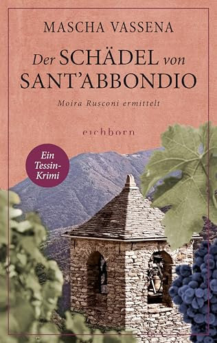 Der Schädel von Sant'Abbondio: Moira Rusconi ermittelt. Ein Tessin-Krimi