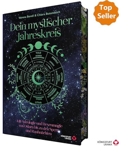 Dein Mystischer Jahreskreis - Mit Astrologie und Hexenmagie von Ostara bis zu den Sperr- und Rauhnächten