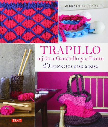 Trapillo Tejido A Ganchillo Y A Punto (EL LIBRO DE)