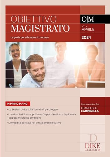 Obiettivo magistrato. La guida per affrontare il concorso. Aprile (2024) (Vol. 73)
