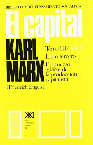 El capital. Libro tercero. Tomo III Vol. 7: Crítica de la economía política (Biblioteca del pensamiento socialista)