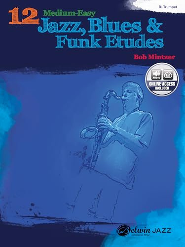 Mintzer bob 12 medium easy jazz blues funk etudes trumpet book & cd +cd: Bb Trumpet, Book & CD (Belwin Play-Along)