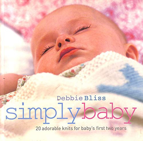 Simply Baby: 30 Special Handknits for Baby's First Two Years