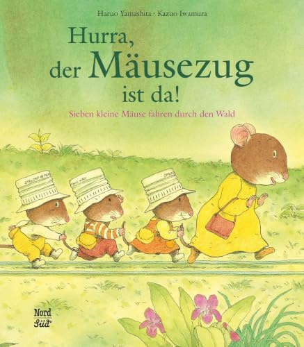 Hurra, der Mäusezug ist da!: Sieben kleine Mäuse fahren durch den Wald