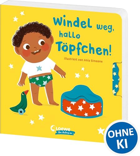 Windel weg, hallo Töpfchen!: Interaktives Pappbilderbuch zum Trockenwerden für Kinder ab 2 Jahren - Mit spannenden Spieleffekten und Drehelementen (Loewe von Anfang an)