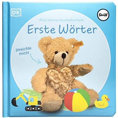 Mein liebstes Kuscheltierbuch. Erste Wörter: Pappbilderbuch mit Fühlelementen und Fotos von Steiff Tieren für Kinder ab 6 Monaten