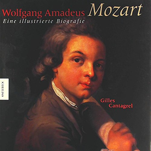 Wolfgang Amadeus Mozart: Eine illustrierte Biografie