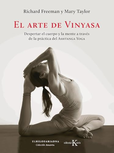 El Arte de Vinyasa: Despertar El Cuerpo Y La Mente a Través de la Práctica del Ashtanga Yoga: Despertar el cuerpo y la mente a traves de la practica ... of Ashtanga Yoga (Biblioteca de la Salud)