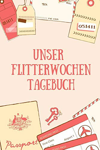 UNSER FLITTERWOCHEN TAGEBUCH: A5 Notizbuch kariert für wunderschöne Erinnerungen an die Flitterwochen! | Hochzeitsgeschenk | Reisetagbuch | Flitterwochentagebuch | Hochzeitsreise | Hochzeit