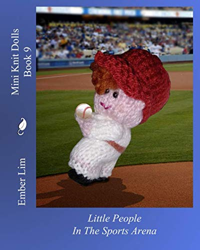 Mini Knit Dolls Book 9: Little People In The Sports Arena
