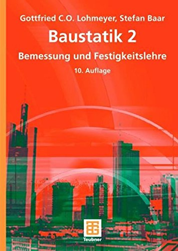 Baustatik 2: Bemessung und Festigkeitslehre
