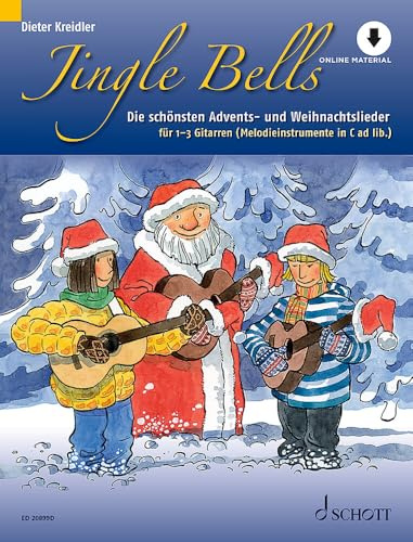 Jingle Bells: Die schönsten Advents- und Weihnachtslieder für 1-3 Gitarren und/oder Melodieinstrumente in C. 1-3 Gitarren (Melodieinstrumente in C ad libitum). (Kreidler Gitarrenschule)