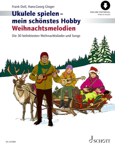 Ukulele spielen - mein schönstes Hobby Weihnachtsmelodien: Die 30 beliebtesten Weihnachtslieder und Songs. Ukulele.