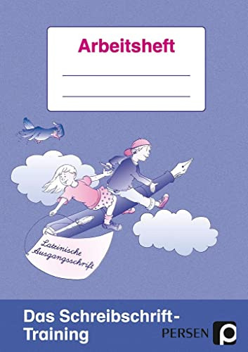 Das Schreibschrift-Training. Lateinische Ausgangsschrift: Arbeitsheft für Schüler. (2. und 3. Klasse)