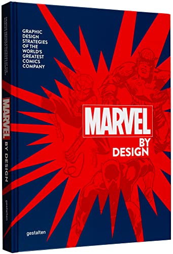 Marvel By Design: Graphic Design Strategies of the World’s Greatest Comic Company