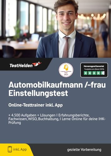 Automobilkaufmann/-frau Einstellungstest Online-Testtrainer inkl. App I + 4.500 Aufgaben I Erfahrungsberichte, Fachwissen, WISO, I Lerne Online für deine IHK-Prüfung ..
