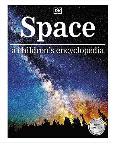 Space: a children's encyclopedia (DK Children's Visual Encyclopedia)