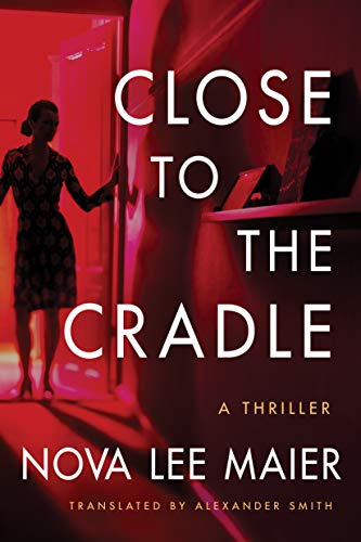 Close to the Cradle: A Thriller
