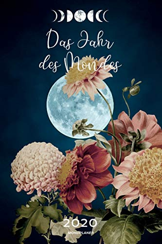 Mondplaner Das Jahr des Mondes 2020: Mondkalender Mondjahr 2020 Wochenkalender Terminplaner mit Mondphasen, Design Flower Moon champagner rosé