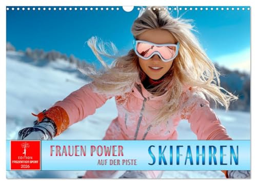 Skifahren - Frauen Power auf der Piste (Wandkalender 2026 DIN A3 quer), CALVENDO Monatskalender: Wintersport, der begeistert - wunderschön inspirierend. (CALVENDO Sport)