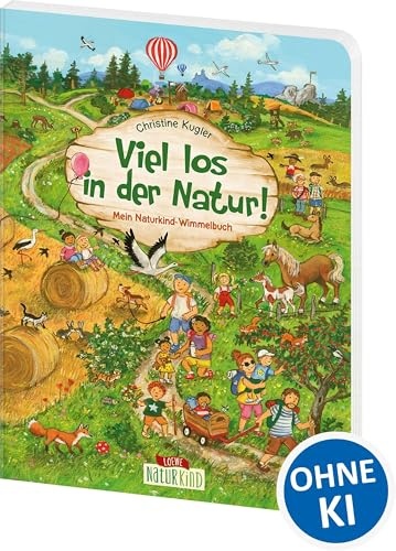 Viel los in der Natur!: Mein Naturkind-Wimmelbuch - Pappbilderbuch für Kinder ab 2 Jahre (Naturkind - garantiert gut!)