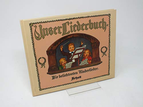 Unser Liederbuch: Die beliebtesten Kinderlieder. Singstimme und Klavier. Liederbuch.