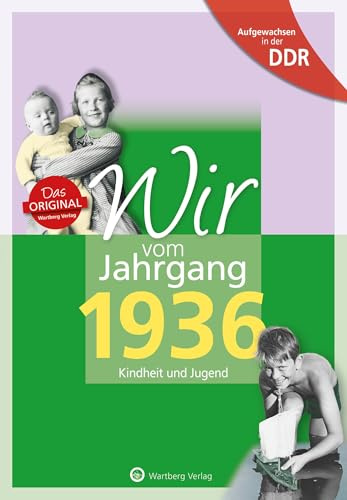 Aufgewachsen in der DDR - Wir vom Jahrgang 1936 - Kindheit und Jugend - Geschenkbuch zum 90. Geburtstag - Jahrgangsbuch mit Geschichten, Fotos und Erinnerungen mitten aus dem Alltag