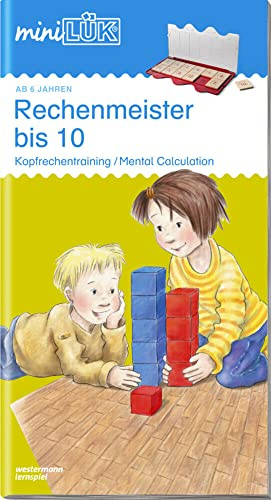 miniLÜK: Vorschule/1. Klasse - Mathematik Rechenmeister bis 10: Kopfrechentraining ab Klasse 1 (miniLÜK-Übungshefte: Vorschule)