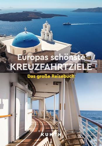 KUNTH Europas schönste Kreuzfahrtziele: Das große Reisebuch (KUNTH Unterwegs)