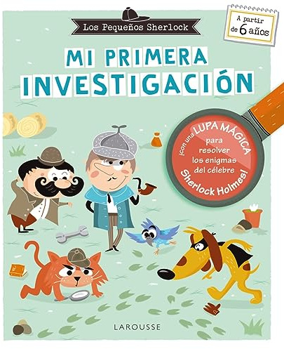 Los Pequeños Sherlock. Mi primera investigación (LAROUSSE - Infantil / Juvenil - Castellano - A partir de 5/6 años)