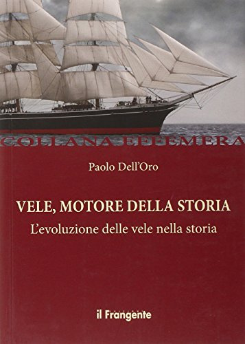 Vele, motore della storia. L'evoluzione delle vele nella storia