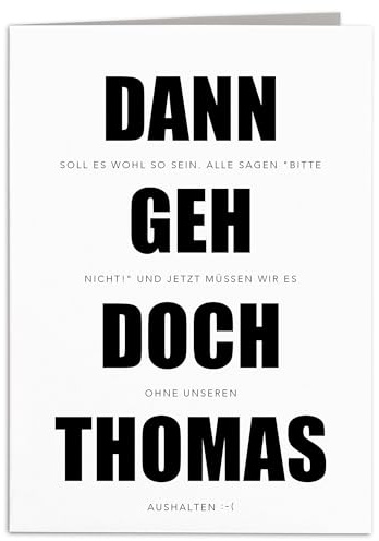 Dann geh doch Karte personalisierte Abschiedskarte Kollegen Jobwechsel Abschied Kollegin Kollege Abschiedsgeschenk Grußkarte Klappkarte Faltkarte mit Umschlag 10,5 x 14,8 cm