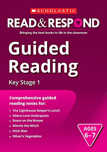 Comprehensive guided reading notes for: The Lighthouse Keeper's Lunch, Aliens Love Underpants, Room on the Broom, Winnie the Witch, Stick Man, Oliver's Vegetables (Read & Respond)