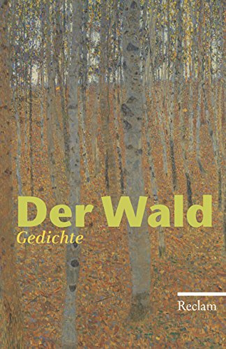 Der Wald. Gedichte: Deutsch-Lektüre, Deutsche Klassiker der Literatur (Reclams Universal-Bibliothek)