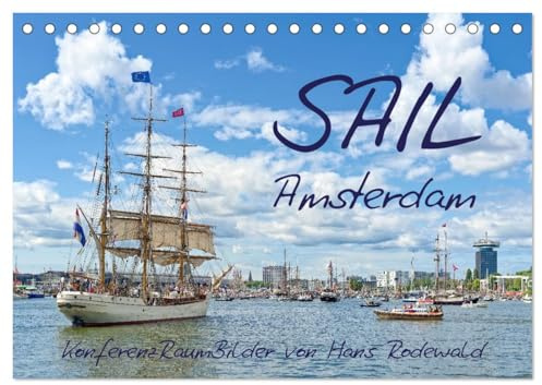 SAIL Amsterdam (Tischkalender 2026 DIN A5 quer), CALVENDO Monatskalender: Internationales Hafenfest der Superlative (CALVENDO Orte)