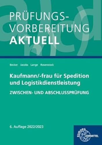 Prüfungsvorbereitung aktuell - Kaufmann/-frau für Spedition: und Logistikdienstleistungen