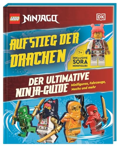LEGO® NINJAGO® Aufstieg der Drachen Der ultimative Ninja-Guide: Minifiguren, Fahrzeuge, Mechs und mehr. Inklusive Sora Minifigur! Für Kinder ab 6 Jahren