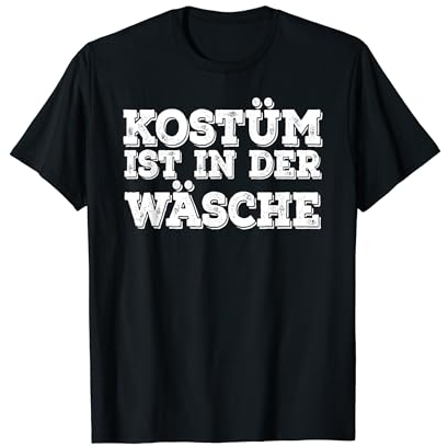 Kölner Karneval Fasching Mein Kostüm Ist In Der Wäsche T-Shirt