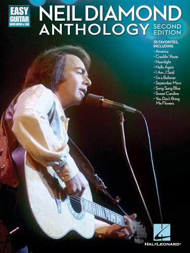 Neil Diamond Anthology | Easy Guitar Songbook with Notes and TAB | Sheet Music with Lyrics Chord Diagrams Strum Patterns Vocal Melody | 35 Classic Neil Diamond Songs Including Sweet Caroline
