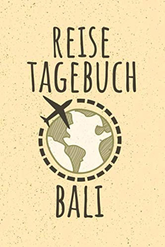 REISETAGEBUCH BALI: Reisejournal zum Selberschreiben | 15,24cm x 22,86 cm, Format 6x9 | 110 Seiten zum Ausfüllen | Geschenk für Reiselustige |