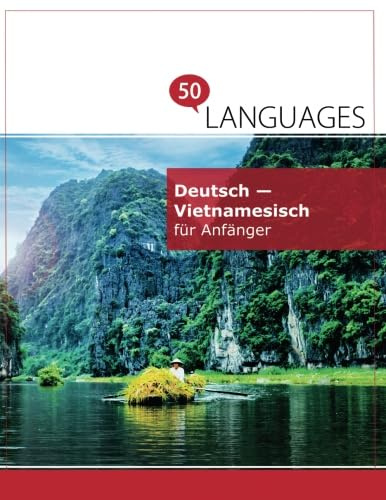 Deutsch - Vietnamesisch für Anfänger: Ein Buch in 2 Sprachen